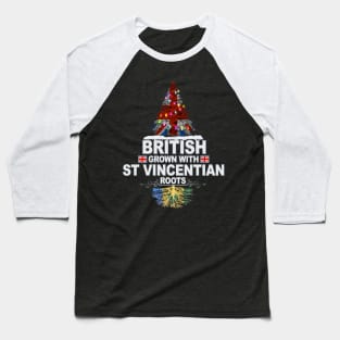 British Grown With Saint Vincentian Roots - Gift for Saint Vincentian With Roots From St Vincent And The Grenadines Baseball T-Shirt